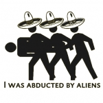 I was Abducted By Aliens