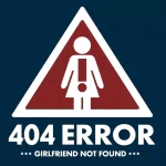 Girlfriend Not Found
