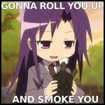 GONNA ROLL YOU UP AND SMOKE YOU by NekoShadow2
