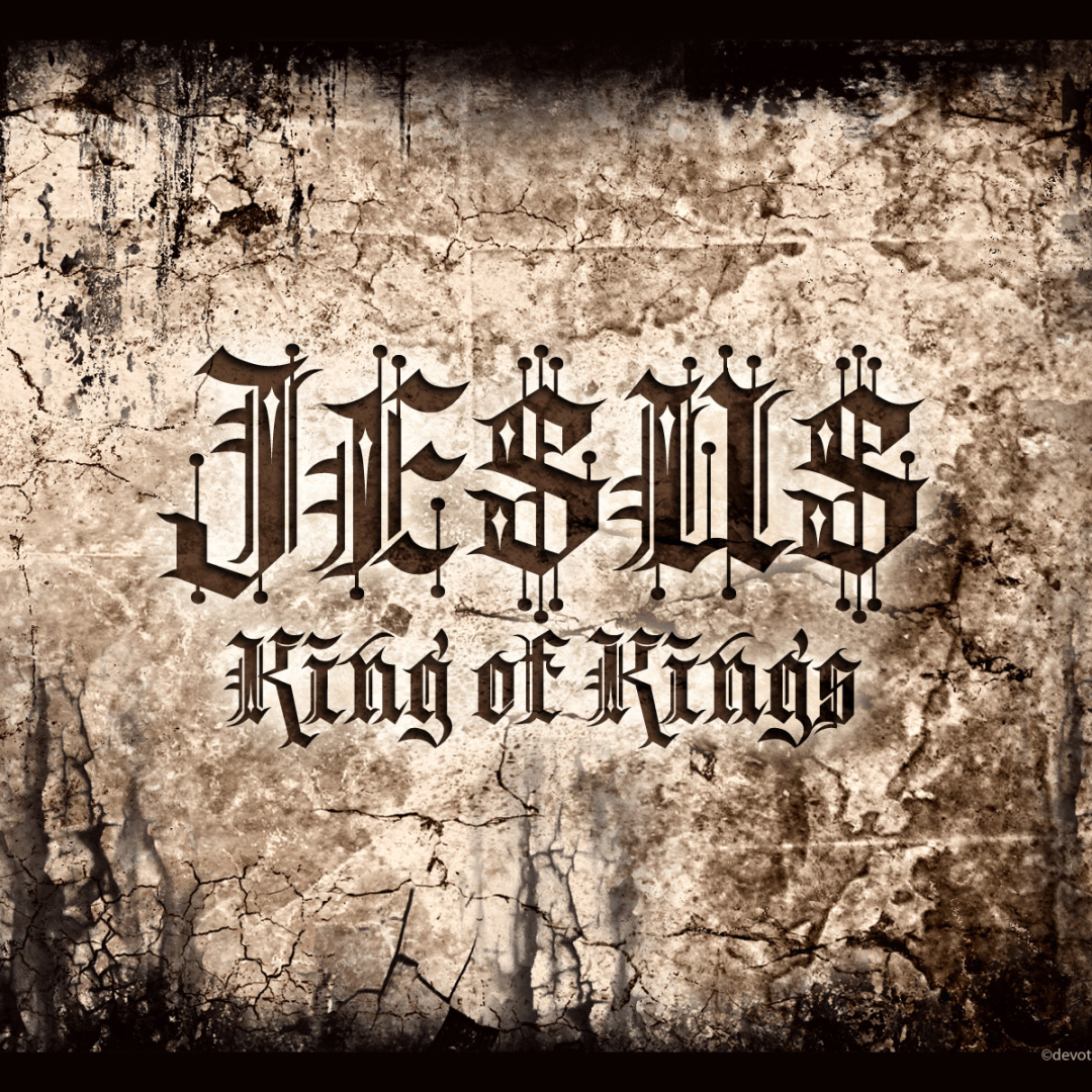 King of Kings by Devoted C