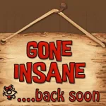  Gone Insane