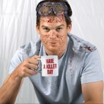 Have A Killer Day - Dexter