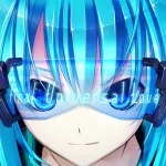 A vibrant anime-style profile photo featuring a Vocaloid character with bright blue hair and futuristic goggles, text across the goggles reads, fear Universal love.