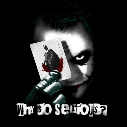 Why So serious ?? Joker